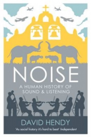 Kniha Noise David Hendy