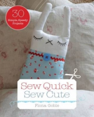 Книга Sew Quick, Sew Cute Fiona Goble