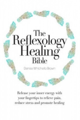 Kniha Reflexology Healing Bible Denise Whichello Brown