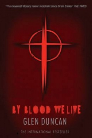 Livre By Blood We Live (The Last Werewolf 3) Glen Duncan