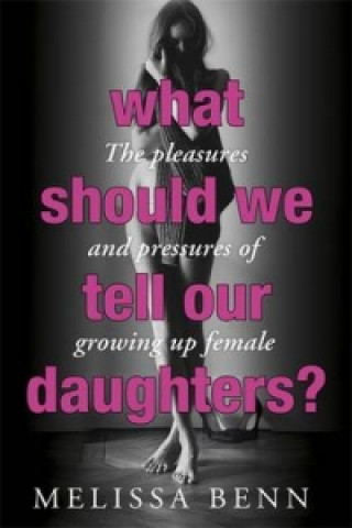 Libro What Should We Tell Our Daughters? Melissa Benn