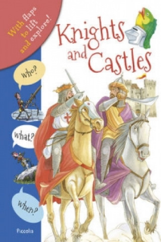Carte Who? What? When? Knights and Castles Anita Ganeri