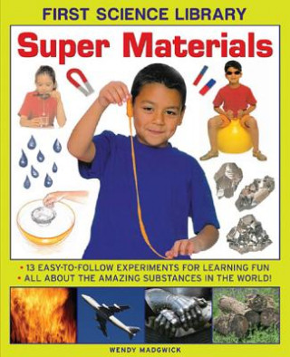 Книга First Science Library: Super Materials Wendy Madgwick