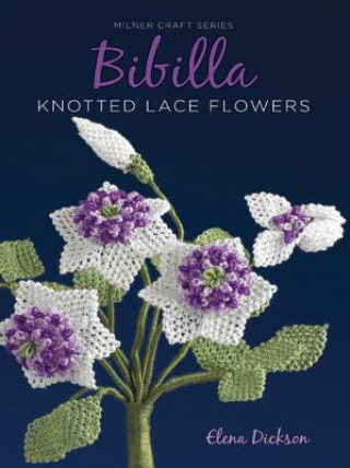 Könyv Bibilla Knotted Lace Flowers Elena Dickson