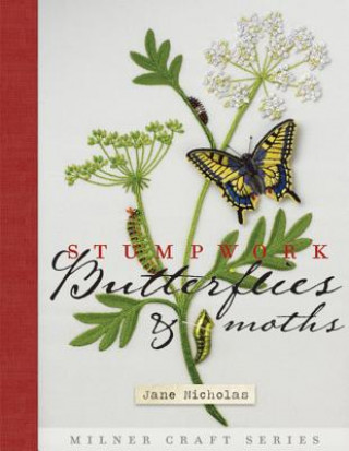 Kniha Stumpwork Butterflies & Moths Jane Nicholas