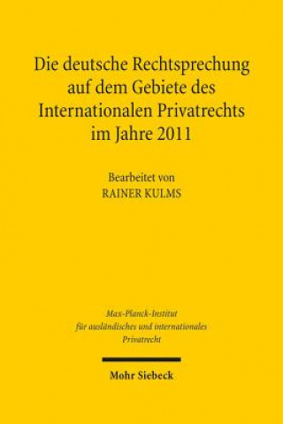 Buch Die deutsche Rechtsprechung auf dem Gebiete des Internationalen Privatrechts im Jahre 2011 Rainer Kulms