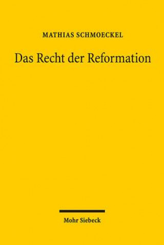 Kniha Das Recht der Reformation Mathias Schmoeckel