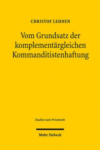 Книга Vom Grundsatz der komplementargleichen Kommanditistenhaftung Christof Lehnen