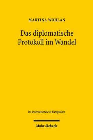 Book Das diplomatische Protokoll im Wandel Martina Wohlan