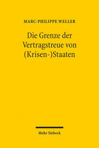 Kniha Die Grenze der Vertragstreue von (Krisen-)Staaten Marc-Philippe Weller