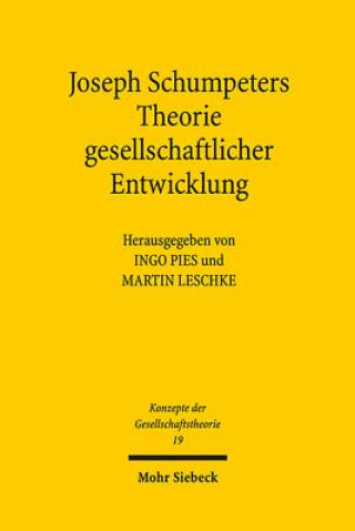 Könyv Joseph Schumpeters Theorie gesellschaftlicher Entwicklung Ingo Pies