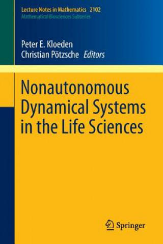 Kniha Nonautonomous Dynamical Systems in the Life Sciences Peter E. Kloeden