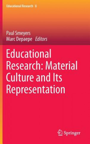 Knjiga Educational Research: Material Culture and Its Representation Paul Smeyers