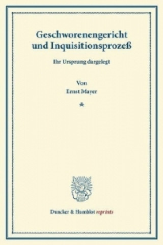 Kniha Geschworenengericht und Inquisitionsprozeß. Ernst Mayer