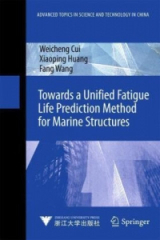 Книга Towards a Unified Fatigue Life Prediction Method for Marine Structures Weicheng Cui