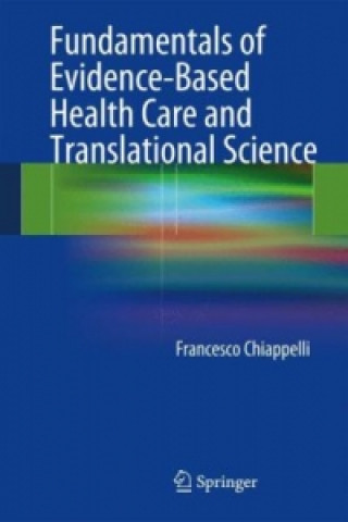 Kniha Fundamentals of Evidence-Based Health Care and Translational Science Francesco Chiappelli