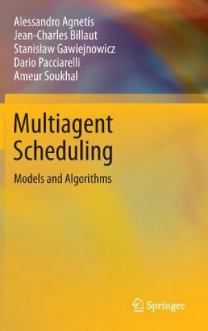 Carte Multiagent Scheduling Alessandro Agnetis