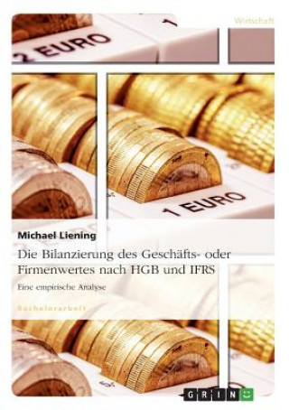 Kniha Bilanzierung des Geschafts- oder Firmenwertes nach HGB und IFRS Michael Liening