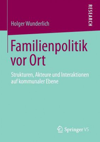 Knjiga Familienpolitik VOR Ort Holger Wunderlich