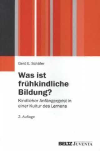 Kniha Was ist frühkindliche Bildung? Gerd E. Schäfer