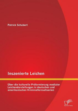 Livre Inszenierte Leichen Patrick Schubert