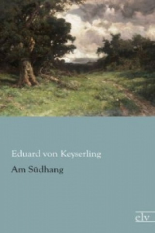 Kniha Am Südhang Eduard von Keyserling