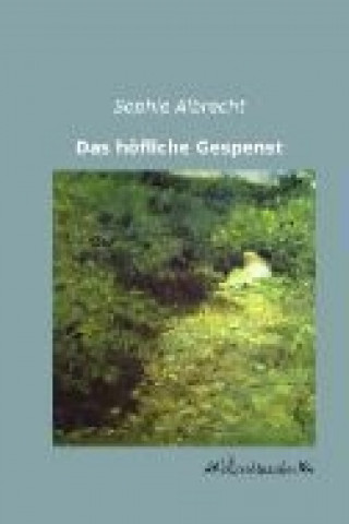 Kniha Das höfliche Gespenst Sophie Albrecht