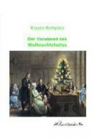 Книга Der Vorabend des Weihnachtsfestes Rosalia Rothpletz