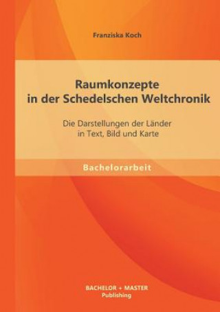 Книга Raumkonzepte in der Schedelschen Weltchronik Franziska Koch