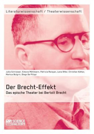 Könyv Brecht-Effekt. Das epische Theater bei Bertolt Brecht Julia Schriewer