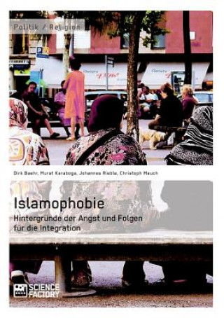 Carte Islamophobie. Hintergrunde der Angst und Folgen fur die Integration Murat Karaboga