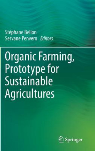 Livre Organic Farming, Prototype for Sustainable Agricultures Stéphane Bellon