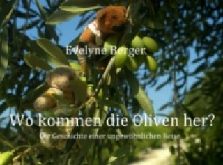 Kniha Wo kommen die Oliven her? Evelyne Berger