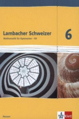 Carte Lambacher Schweizer Mathematik 6 - G9. Ausgabe Hessen August Schmid