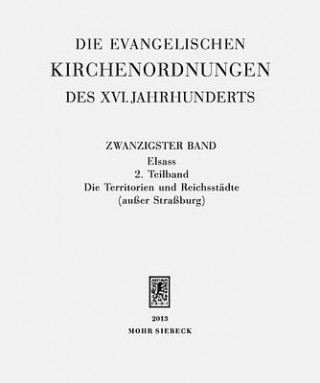 Książka Die evangelischen Kirchenordnungen des XVI. Jahrhunderts Eike Wolgast