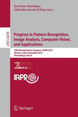 Książka Progress in Pattern Recognition, Image Analysis, Computer Vision, and Applications José Ruiz-Shulcloper