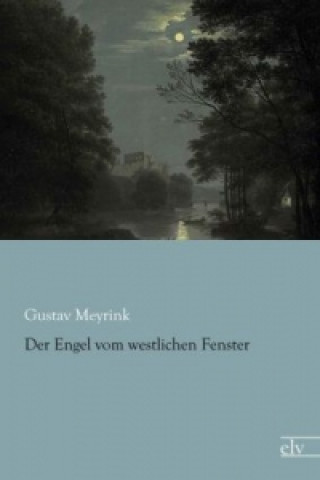 Knjiga Der Engel vom westlichen Fenster Gustav Meyrink