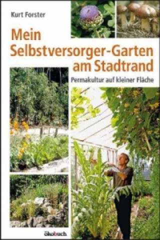 Carte Mein Selbstversorger-Garten am Stadtrand Kurt Forster