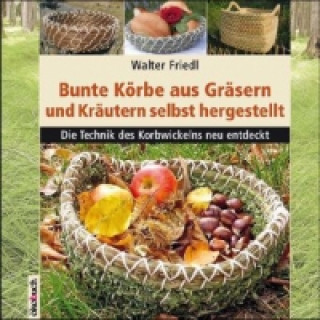 Buch Bunte Körbe aus Gräsern und Kräutern Walter Friedl