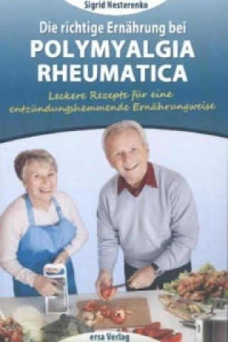 Kniha Die richtige Ernährung bei Polymyalgia Rheumatica Sigrid Nesterenko