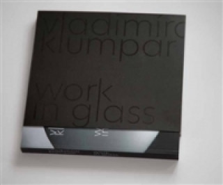 Kniha Vladimíra Klumpar - Work in Glass Vladimíra Klumpar