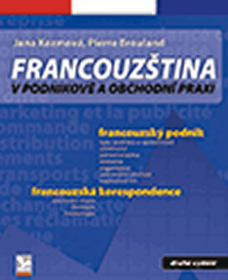 Livre Francouzština v podnikové a obchodní praxi - 2. vydání Zora; Brouland Pierre Kidlesová