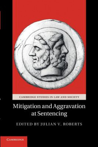 Knjiga Mitigation and Aggravation at Sentencing Julian V. Roberts