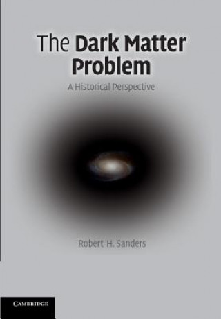 Könyv Dark Matter Problem Robert H. Sanders