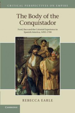 Livre Body of the Conquistador Rebecca Earle