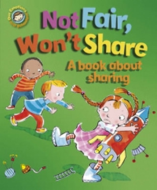 Carte Our Emotions and Behaviour: Not Fair, Won't Share - A book about sharing Sue Graves