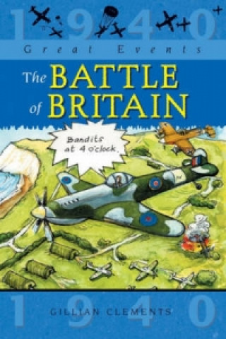 Książka Great Events: The Battle Of Britain Gillian Clements