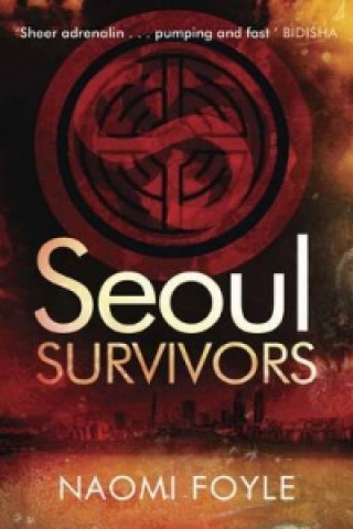 Kniha Seoul Survivors Naomi Foyle