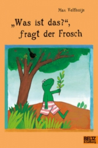 Książka Was ist das, fragt der Frosch Max Velthuijs