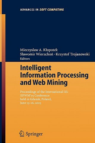 Könyv Intelligent Information Processing and Web Mining Mieczyslaw A. Klopotek
